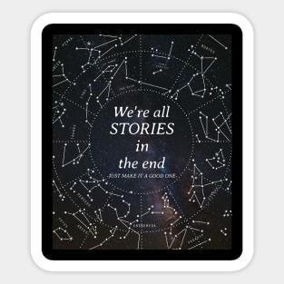 We're all stories in the end Sticker